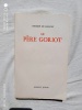 Honoré de Balzac, Le Père Goriot, Gibert jeune / Bordas, "Les Grands maitres", 1949, préface de Edouard Hérriot, édition illustrée annotée par César ...