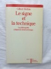 Le signe et la technique, la philosophie à l'épreuve de la technique, Aubier, collection "Res, L'invention philosophique", 1984. Gilbert Hottois