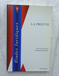 La Preuve, Economica, collection Etudes juridiques, 2004, actes du colloque organisé au Sénat les 13 et 14 février 2004