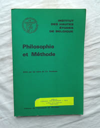 Philosophie et Méthode, actes du colloque de Bruxelles, Editions de l'Université de Bruxelles, Institut des Hautes Etudes de Belgique, 1974