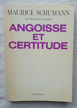 Angoisse et certitude : de la mort - de la vie - de la liberté, Flammarion, 1978, service de presse, avec envoi signé de Maurice Schumann à Louis ...