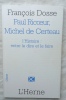 Paul Ricoeur et Michel de Certeau : l'Histoire : entre le dire et le faire, Editions de l'Herne, collection "Glose", 2006. François Dosse