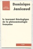 Le tournant th&eacute;ologique de la ph&eacute;nom&eacute;nologie fran&ccedil;aise, L'Eclat, collection "Tir&eacute; &agrave; part", 1991. Dominique Janicaud