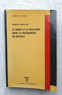 Le désir et la réflexion dans la philosophie de Spinoza, Gordon & Breach, Publications Gramma, Le Temps philosophique, 1972