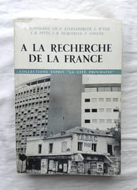 A la recherche de la France, Editions du Seuil, Collections Esprit "La Cité prochaine", 1963