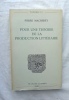 Pour une théorie de la production littéraire, François Maspero - Paris, collection "Théorie", 1974. Pierre Macherey