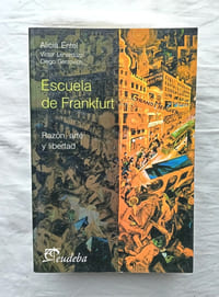 Escuela de Frankfurt, razon, Arte y libertad, Eudeba, Universidad de Buenos de Buenos Aires, 2004, en espagnol
