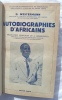 Autobiographies d'africains, collection d'Etudes de documents et de témoignages pour servir à l'Histoire de notre temps, Paris, 1943, traduction ...
