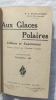 Aux glaces polaires : Indiens et Esquimaux, Editions Spes, 1922. R. P. Duchaussois