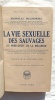 La Vie sexuelle des sauvages du Nord-Ouest de la Mélanésie : description ethnographique des démarches amoureuses, du mariage et de la vie de famille ...