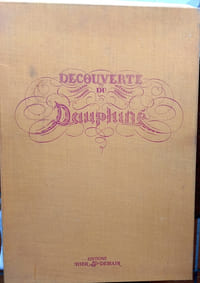 Découverte du Dauphiné, Editions Hier et Demain, 1973, tirage limité à 799 exemplaires numérotés (le notre porte le numéro 748)
