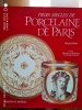 Trois siècles de porcelaine de Paris. Michel Bloit