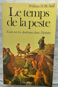 Le temps de la peste : essai sur les épidémies dans l'histoire, Hachette, 1978