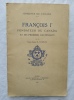 François 1er, fondateur du Canada et ses premiers lieutenants, Jules Meynial, Libraire, Paris, collection "Origines du Canada", 1930. Contre-Amiral G. ...