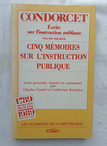Ecrits sur l'instruction publique I : Cinq mémoires sur l'Instruction publique, Edilig, "les classiques de la République", 1989. texte présenté, annoté et commenté par Charles Coutel et Catherine Kintzel