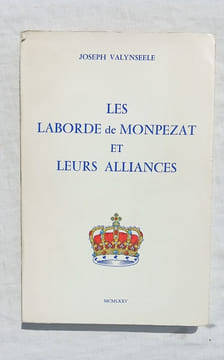 Les Laborde de Monpezat et leurs alliances, chez l'auteur, 1975. Joseph Valynseele