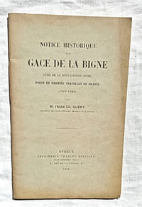 Notice historique sur Gace de la Bigne : curé de la Goulafrière (Eure), poète et premier chapelain de France (1310-1380), Imprimerie Charles Hérissey - Evreux, 1914