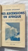 Mes ascensions en Afrique, Payot, collection "Bibliothèque géographique", Paris, 1938. Dr Edouard Wyss-Dunant