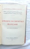 Afrique Occidentale Française, Société Française d'Edition, collection des "Terres Françaises", 1931 . Armand Megglé