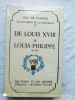 Le testament de la Monarchie IV : De Louis XVIII à Louis-Philippe, 1814 - 1848, Librairie Arthème Fayard, collection "Les Temps et les destins", 1965, ...