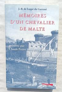 Mémoires d'un chevalier de Malte au XVIIe siècle, Editions Paris-Méditerranée, collection "Marc Nostrum", 2001, introduction, notes et glossaire de Claude Petiet