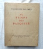 Chronique de Paris : Au temps des Pasquier, Union Latine d'Editions, 1951, illustrations N&B de Berthold Mann. (Collectif)