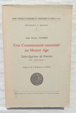 Une Communauté canoniale au Moyen Âge : Saint-Quiriace de Provins (XIe-XIIIe Siècles), Société d'Histoire et d'archéologie de l'arrondissement de ...