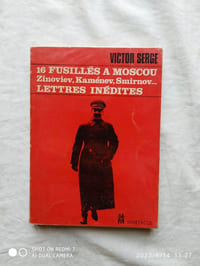 16 fusillés à Moscou : Zinoviev, Kaménev, Smirnov... / Lettres de Victor Serge /Le Massacre des écrivains soviétiques, Spartacus, série B, n°51, 1972