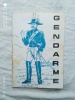 Gendarme, ouvrage diffusé par l'Ecole de gendarmerie de Chaumont, s.d., préface du capitaine Jean Fabre. Général Ambert. 