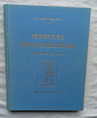 Pendules Neuchâteloises : documents nouveaux, M.S. Metz, librairie-éditions - Zurich, sans date (1931)