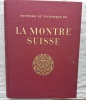 Eugène Jaquet / Alfred Chapuis, Histoire et technique de la Montre suisse de ses origines à nos jours, Editions Urs Graf Bâle et Olten, 1945. Ouvrage ...
