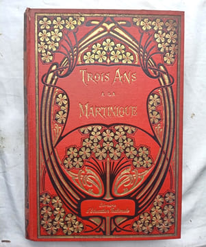 Trois ans à la Martinique, (études de moeurs - paysages et croquis - profils et portraits), Librairie d'éducation nationale, s.d. 9ème édition revue ...