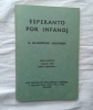 Esperanto por infanoj (espéranto pour les enfants), The Esperanto publishing Company, 1975. G. Gladstone Solomon