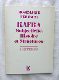 Kafka, subjectivité, Histoire et Structures, Editions Klincksieck, 1975