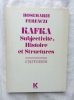 Kafka, subjectivité, Histoire et Structures, Editions Klincksieck, 1975. Rosemarie Ferenczi