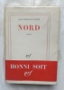 Nord, NRF, Gallimard, 1960, édition originale, achevée d'imprimer le 13 mai 1960. Céline