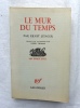 Le mur du temps, Gallimard, les essais CVIII, 1963. Ernst Jünger