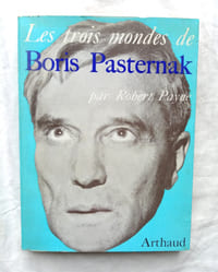 Les trois mondes de Boris Pasternak, Arthaud, 1963