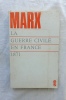 La guerre civile en France - 1871, Editions Sociales, 1972, édition nouvelle accompagnée des travaux préparatoires de Marx. Karl Marx