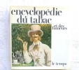 Encyclopédie du tabac et des fumeurs, Editions du Temps - Paris, 1975. (Collectif)