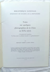 Notes sur quelques photographies de la Chine au XIXe siècle à l'occasion de l'exposition "la Chine entre le collodion humide & le gélatinobromure, Bibliothèque Nationale, département des estampes & de la photographie, Centre de publication Asie orientale, 1978