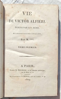 Vie de Victor Alfieri écrite par lui-même, et traduite de l'italien par M ***, tomes 1 et 2, à Paris, chez H. Nicolle - à la librairie stéréotype, imprimerie A. Egron, 1809
