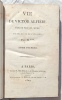 Vie de Victor Alfieri écrite par lui-même, et traduite de l'italien par M ***, tomes 1 et 2, à Paris, chez H. Nicolle - à la librairie stéréotype, ...