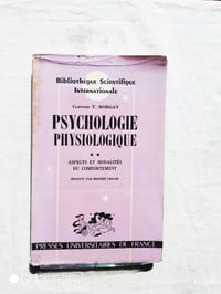 Psychologie physiologique 2 : aspects et modalités du comportement, Presses Universitaires de France, 1949