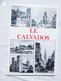 Le Calvados, Histoire, géographie, statistique, administration, Les Editions du Bastion, 1986, réédition de l'ouvrage de 1882