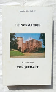 En Normandie au temps du Conquérant, Editions Laurence Olivier Four, 1980