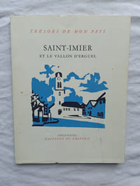 Saint-Imier et le Vallon d'Erguel, Editions du Griffon, Neuchâtel, collection "Trésors de mon pays" n°85, 1958