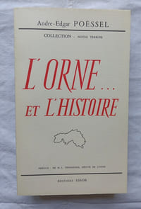 L'Orne... et l'Histoire, Editions Essor, collection "Notre terroir", 1963
