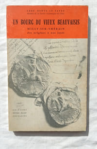 Un bourg du vieux beauvaisis : Milly-sur-Thérain des origines à nos jours, Editions Notre-Dame, Coutances, 1963