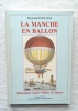 La Manche en ballon : Blanchard contre Pilâtre de Rozier, Westhoek - Editions, "Les Editions des Beffrois", 1982. Raymond Fontaine